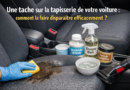 Une tache sur la tapisserie de votre voiture ? Essayez de l’enlever grâce à cette astuce !