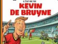 IL ÉTAIT UNE FOIS “Kevin de Bruyne”de Hamo et Lapuss
