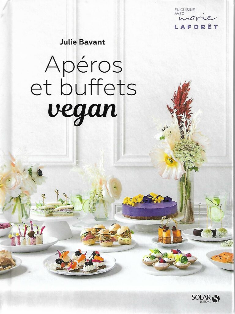60 recettes d’apéros et buffets vegan pour partager un bon moment en toute gourmandise !