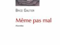 MEME PAS MAL de Brice Gautier