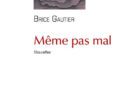MEME PAS MAL de Brice Gautier