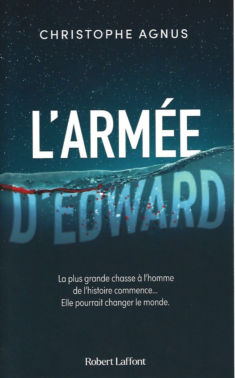 L’ARMÉE D’EDWARD, premier thriller de Christophe Agnus