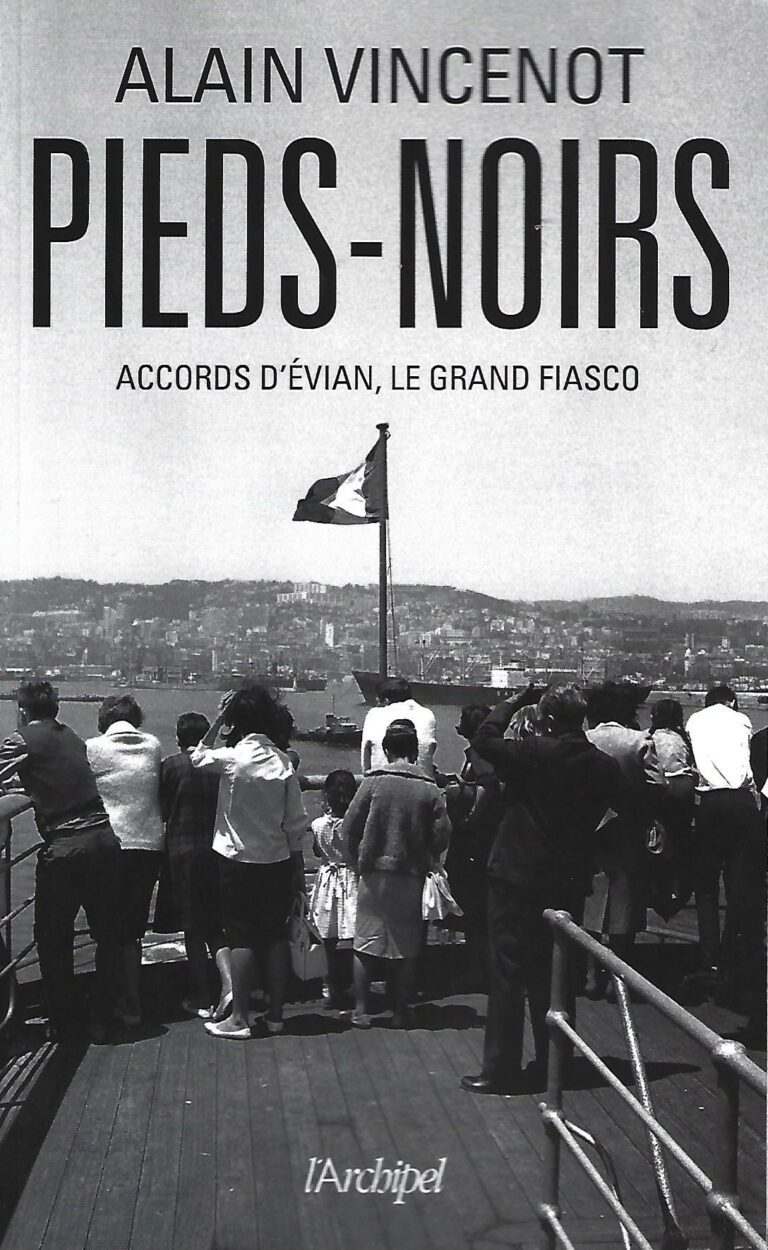 PIEDS-NOIRS. Accords d’Évian, le grand fiasco, par Alain Vincenot