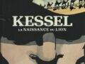Kessel, la naissance du Lion