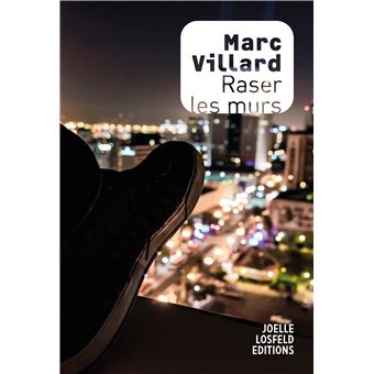 RASER LES MURS de Marc Villard