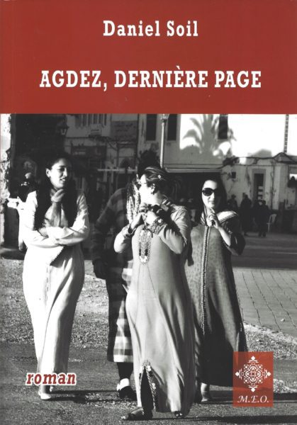 AGDEZ, DERNIÈRE PAGE, roman de Daniel Soila aux éditions M.E.O à Bruxelles