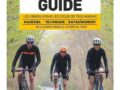 Le Vélo guide : les conseils pour les cyclos de tous niveaux