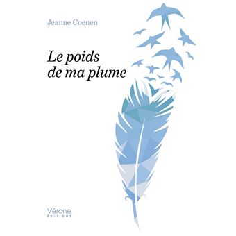 LE POIDS DE MA PLUME de Jeanne Coenen