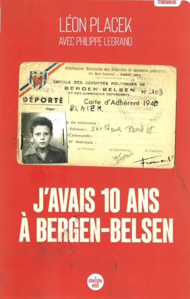 J’AVAIS 10 ANS À BERGEN-BELSEN, par Léon Placek et Philippe Legrand