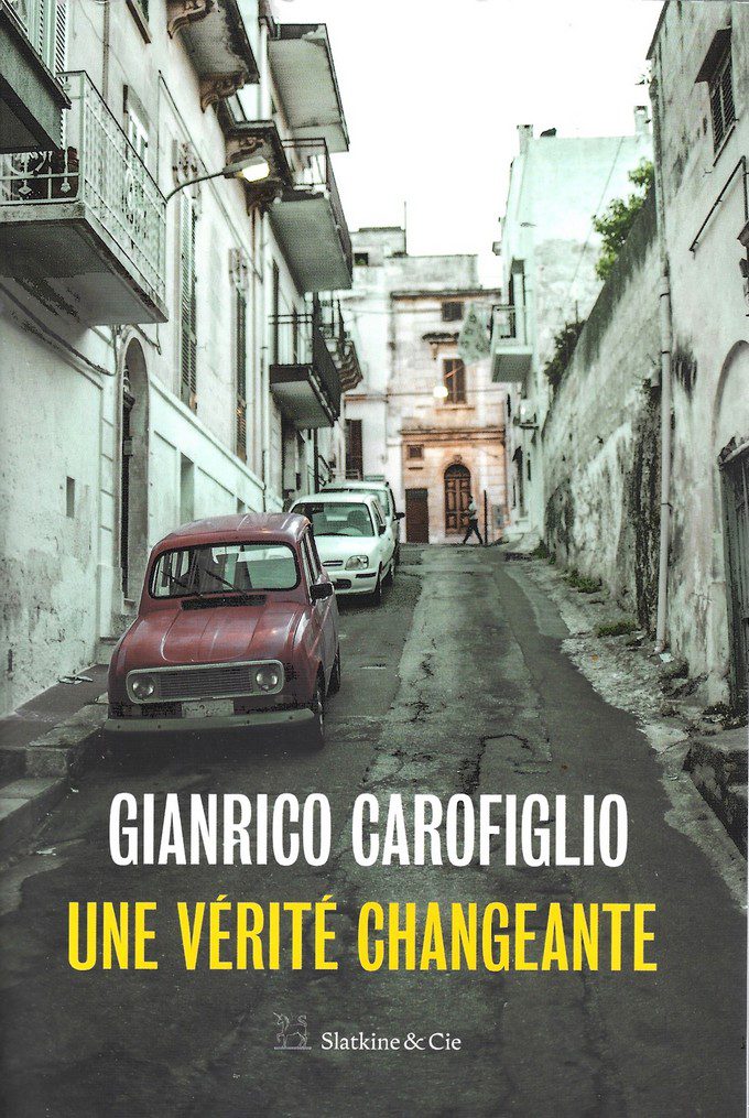 UNE VÉRITÉ CHANGEANTE, roman policier de GIANRICO CAROFIGLIO