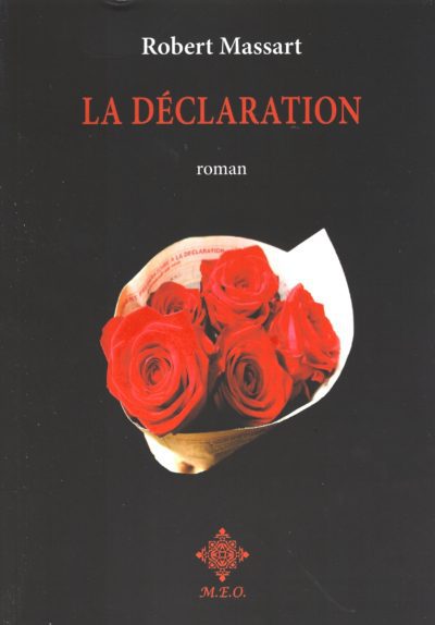 LA DÉCLARATION, roman jouissif du bruxellois de Robert Massart