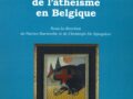 #Lecture : Histoire de l’#athéisme en Belgique