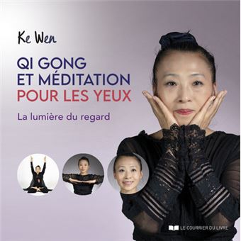 QI GONG ET MEDITATION POUR LES YEUX de Ke Wen