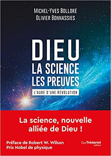 DIEU LA SCIENCE LES PREUVES Michel Yves Bolloré Olivier Bonnassies