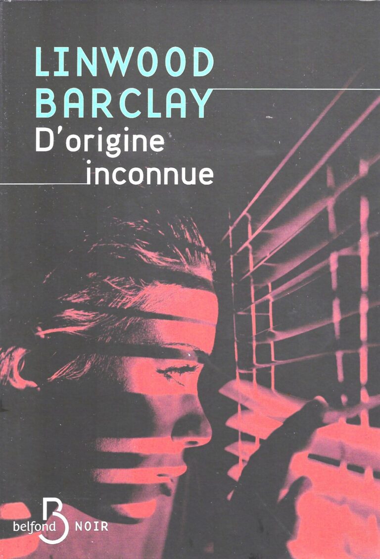 D’ORIGINE INCONNUE, thriller psychologique de Linwood Barclay
