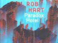 PARADOX HOTEL, thriller de Rob Hart