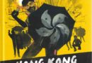 Hong Kong, révolutions de notre temps