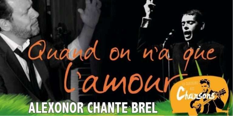 “Quand on n’a que l’Amour”, “Alexonor” chante Brel, ce 17 Mars, au “Delta”, une organisation du “Rotary Namur”
