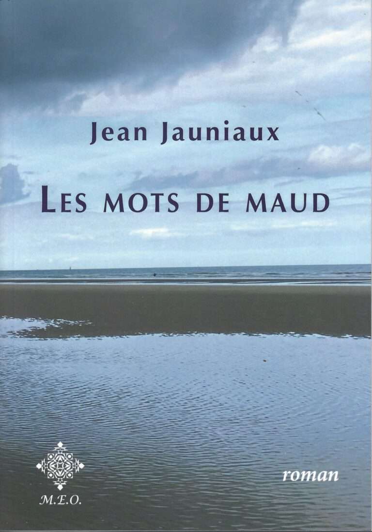Les mots de Maud. Deuxième édition du roman de Jean Jauniaux