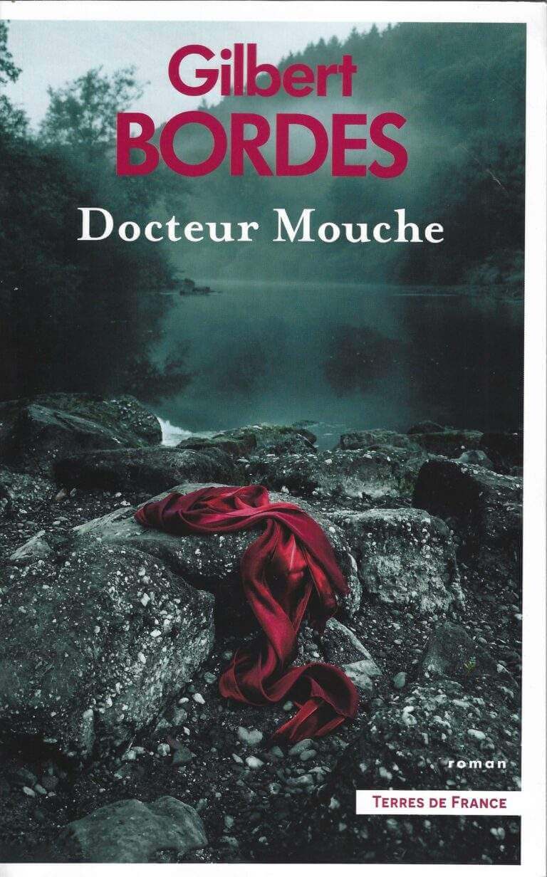 DOCTEUR MOUCHE. Roman de Gilbert Bordes