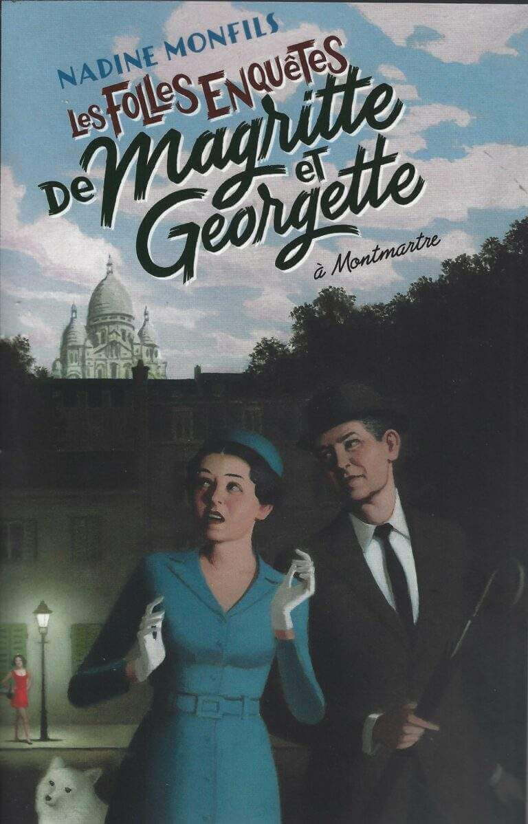 Les Folles enquêtes de Magritte et Georgette à Montmartre, policier par Nadine Monfils