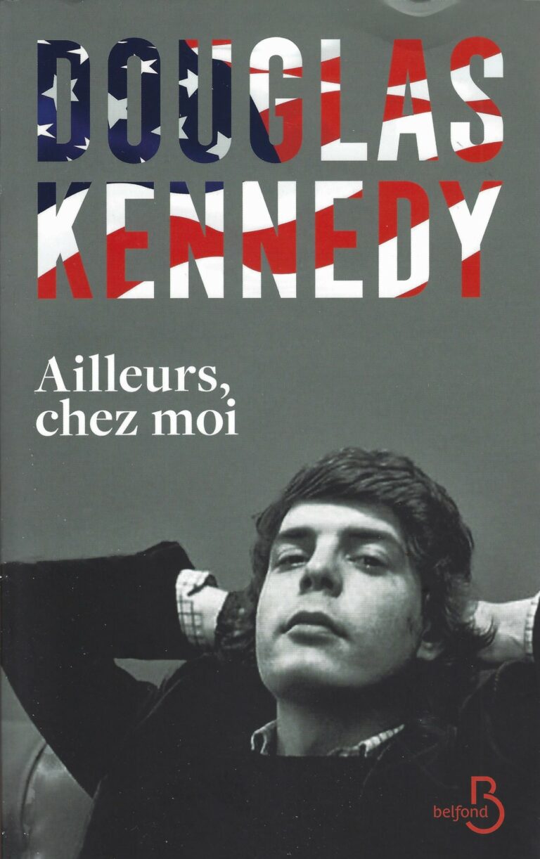 Ailleurs, chez moi : la nouveauté Douglas Kennedy.