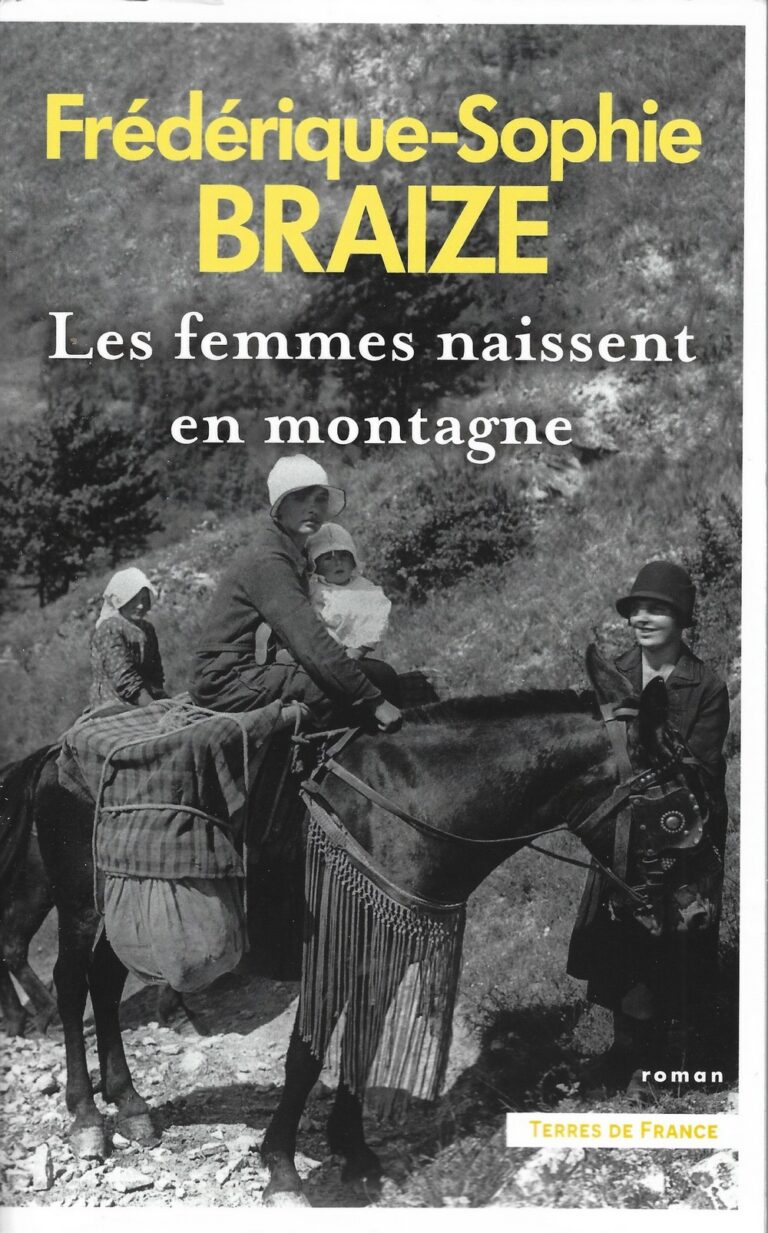 Les femmes naissent en montagne. Roman de Frédérique-Sophie Braize