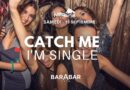 ◐ Catch Me I’m Single au Barabar ◐ The International Party by Just A Night – Free Entrance