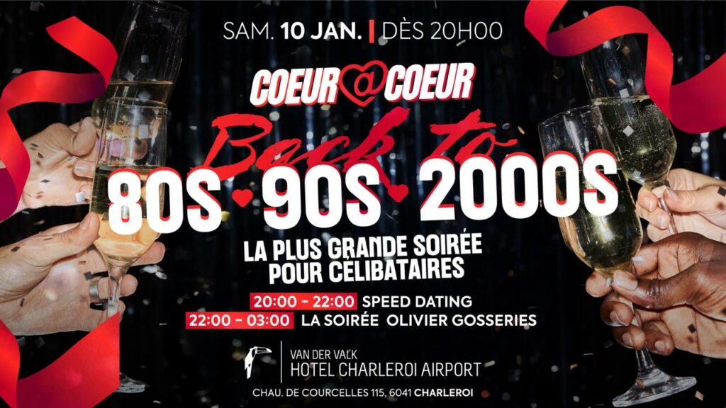 GRANDE SOIRÉE CÉLIBATAIRES | Van der Valk Hotel Charleroi x CŒUR À CŒUR [SAM 10.01]