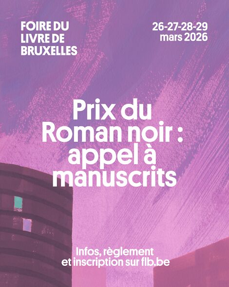 Appel à manuscrits pour le « Prix du roman noir 2027 » de la Foire du Livre de Bruxelles