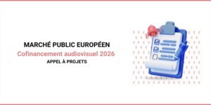 Marché public européen : cofinancement des productions audiovisuelles en 2026