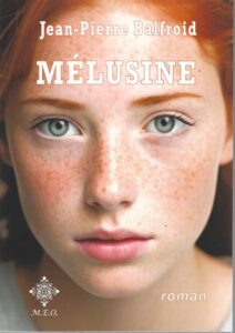 Mélusine, roman de l’ardennais Jean-Pierre Balfroid