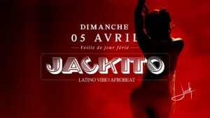 JACKITO ღ LATINO & AFRO VIBES ღ Dimanche 05 Avril | Entrée Gratuite < 00:00