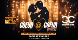 Soirée 30+ | FLASHDANCE > Grande Soirée Rencontres en Live | Cœur à Cœur débarque au Cactus Club