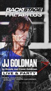 BACKSTAGE Live & Party / JJ Goldman Tribute par Envole-moi / ENTRÉE GRATUITE AVANT 22H00