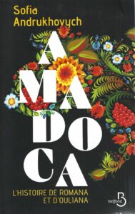 AMADOCA – L’histoire de Romana et d’Ouliana. roman de Andrukhovych