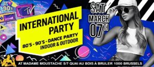INTERNATIONAL PARTY – Madame Moustache | 80’s 90’s 2000’s – Powered by Just A Night