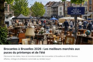 Brocantes à Bruxelles 2026 : dates, lieux et marchés aux puces incontournables