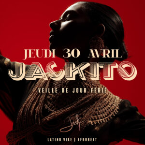 JACKITO ღ LATINO & AFRO VIBES ღ Jeudi 30 Avril | Entrée Gratuite < 00:00