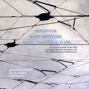 Exposition du peintre bruxellois Bert Mertens à la Maison de la Francité à Bruxelles