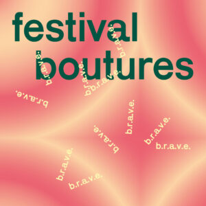 3ème édition du Festival Boutures au Théâtre La Balsamine à Schaerbeek