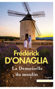 La Demoiselle du moulin. Roman de Frédérick D’Onaglia.