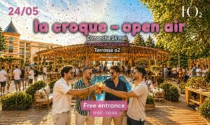 LA CROQUE OPEN AIR XXL – FREE ENTRANCE 🌈 TERRASSE O2 & LES APRÈS-MIDIS CROQUE-MONSIEUR | SUN 24.05