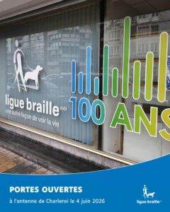 Portes ouvertes à l’antenne de Charleroi de la Ligue Braille