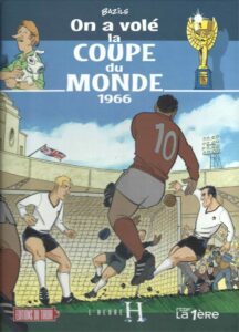 L’Heure H – On a volé la coupe du monde 1966