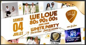 LA SOIRÉE BLANCHE 04.07 💖 ENTRÉE GRATUITE (AVANT 22:30)💖WE LOVE 80s 90s 00s | POUR 30+💖 L’ACTE 3