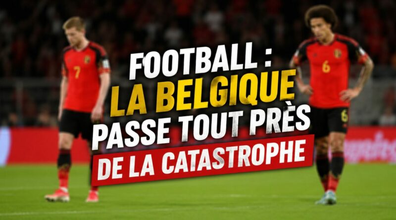 Football la Belgique passe tout pres de la catastrophe