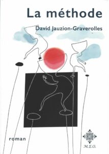 La méthode. Roman du bruxellois David Jauzion-Graverolles