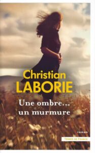 Une ombre… un murmure. Le nouveau roman de Christian Laborie