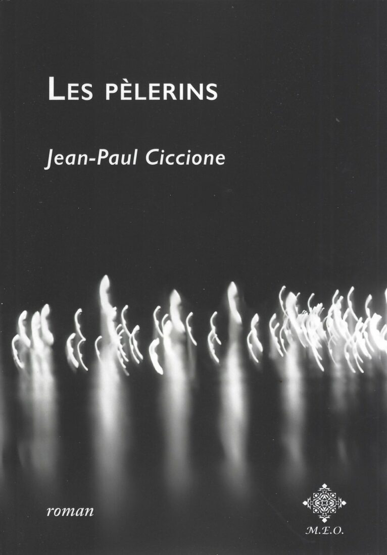 Les pèlerins. Premier roman de Jean-Paul Ciccionne